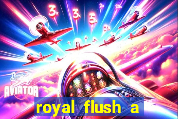 royal flush a maior jogada do poker